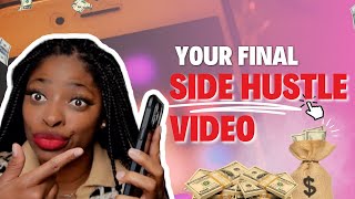 Your Side Hustle Search Ends Right NOW! NO more starting OVER!