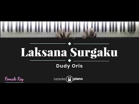 Laksana Surgaku - Dudy Oris (KARAOKE PIANO - FEMALE KEY)