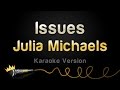 Julia Michaels Issues Karaoke Version