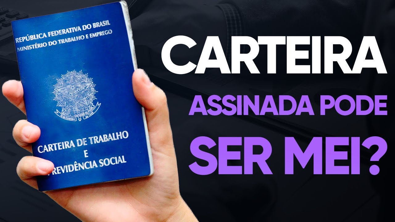 EMPREGADO COM CARTEIRA ASSINADA PODE SER MEI? O QUE NÃO TE CONTARAM SOBRE...