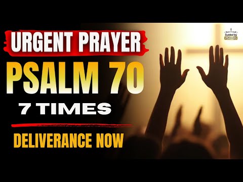 🔥Psalm 70 – Repeat 7 Times  Urgent Miraculous Prayer for Deliverance and Victory