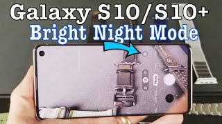 Galaxy S10 / S10+: How to Use Bright Night Mode for Photos (Super Night Mode)