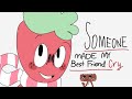 Someone Made My Best Friend Cry Dandy S World Animatic