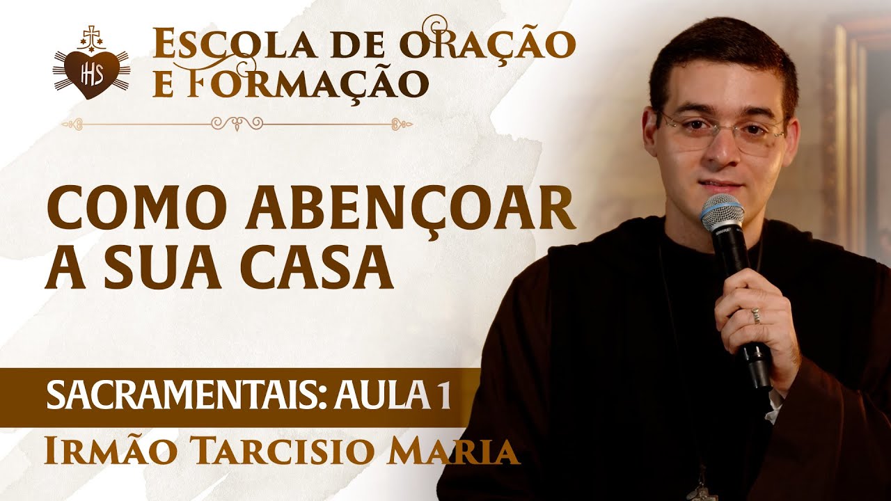 Como abençoar a sua casa -  Irmão Tarcísio Maria | Hesed