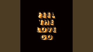 Feel The Love Go (Edit)
