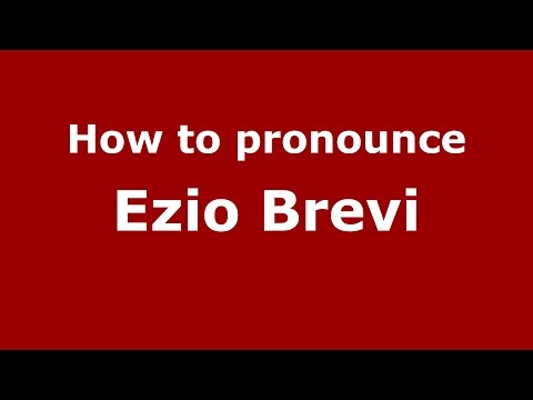 How to pronounce Ezio Brevi (Italian/Italy)  - PronounceNames.com