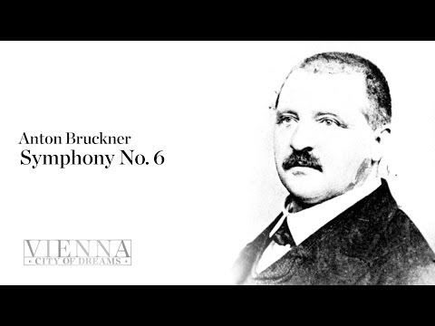 Vienna: City of Dreams—Bruckner's Symphony No. 6
