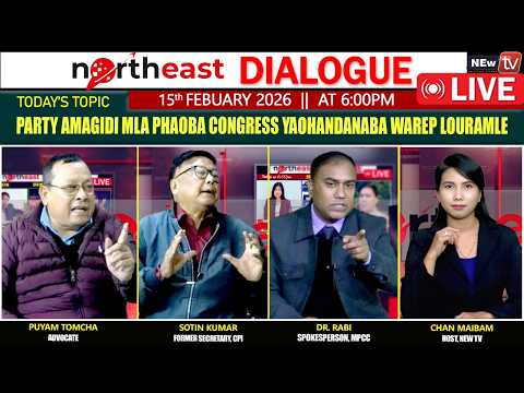 PARTY AMAGIDI MLA PHAOBA CONGRESS YAOHANDANABA WAREP LOURAMLE ||ON NORTHEAST DIALOGUE 15|02|26[LIVE]