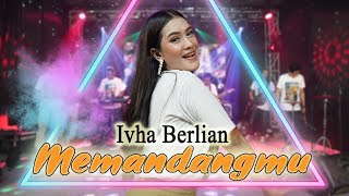 Download lagu MEMANDANGMU - IVHA BERLIAN - OM SERA mp3 Download lagu MEMANDANGMU - IVHA BERLIAN - OM SERA mp3