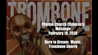 Children&#39;s Message | Dare to Dream: &quot;Trombone Shorty,&quot; Music [Feb. 18, 2018]