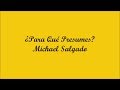 ¿Para Qué Presumes? (Why Do You Presume?) - Michael Salgado (Letra - Lyrics)