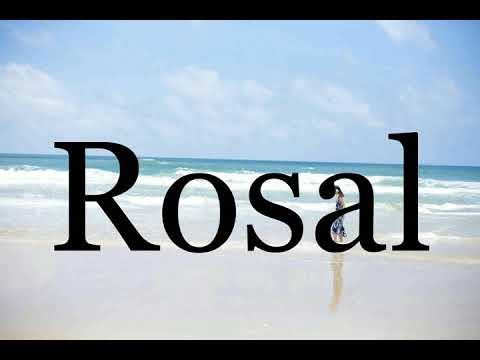 How To Pronounce Rosal🌈🌈🌈🌈🌈🌈Pronunciation Of Rosal