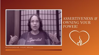 Assertiveness & Owning Your Power!