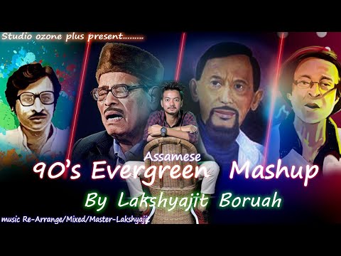 90's EVERGREEN ASSAMESE MEDLEY || BY LAKSHYAJIT BORUAH