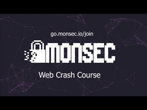Web Crash Course - MonSec (3/08/2020) Sem 2 Week 1