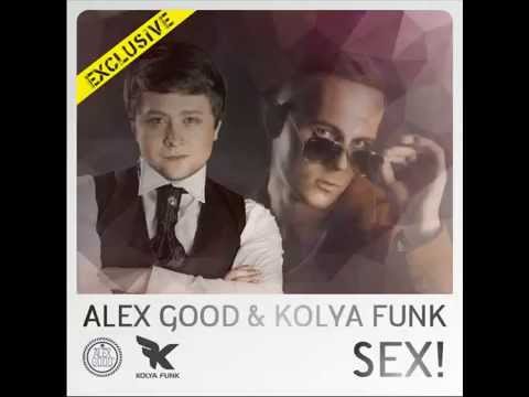 Alex Good & Kolya Funk - Sex (Original Mix)