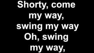 K.P. &amp; Envy - Shorty Swing My Way (Lyrics)