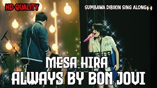 Download lagu MESA HIRA BAWAKAN ALWAYS (BON JOVI) DIBIKIN SING ALONG || LIVE PERFORM AT AGE-PROJECT FEST SUMBAWA mp3