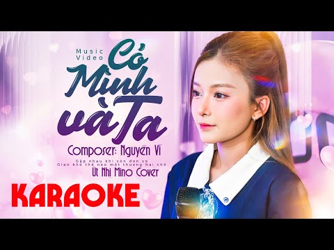 Có Mình Và Ta Nguyễn Vĩ Út Nhị Mino Karaoke - Một sương hai nắng dãi dầu cùng nhau...