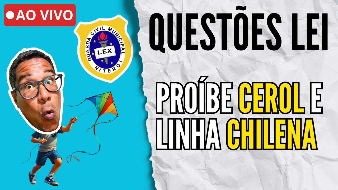 🚔 GCM NITERÓI 🪁 QUESTÕES - PROIBIÇÃO DE CEROL E LINHA CHILENA [ LEI 3.074 DE 2014
