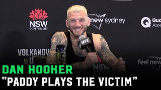 Dan Hooker: “Paddy talks sh*t then plays the victim”