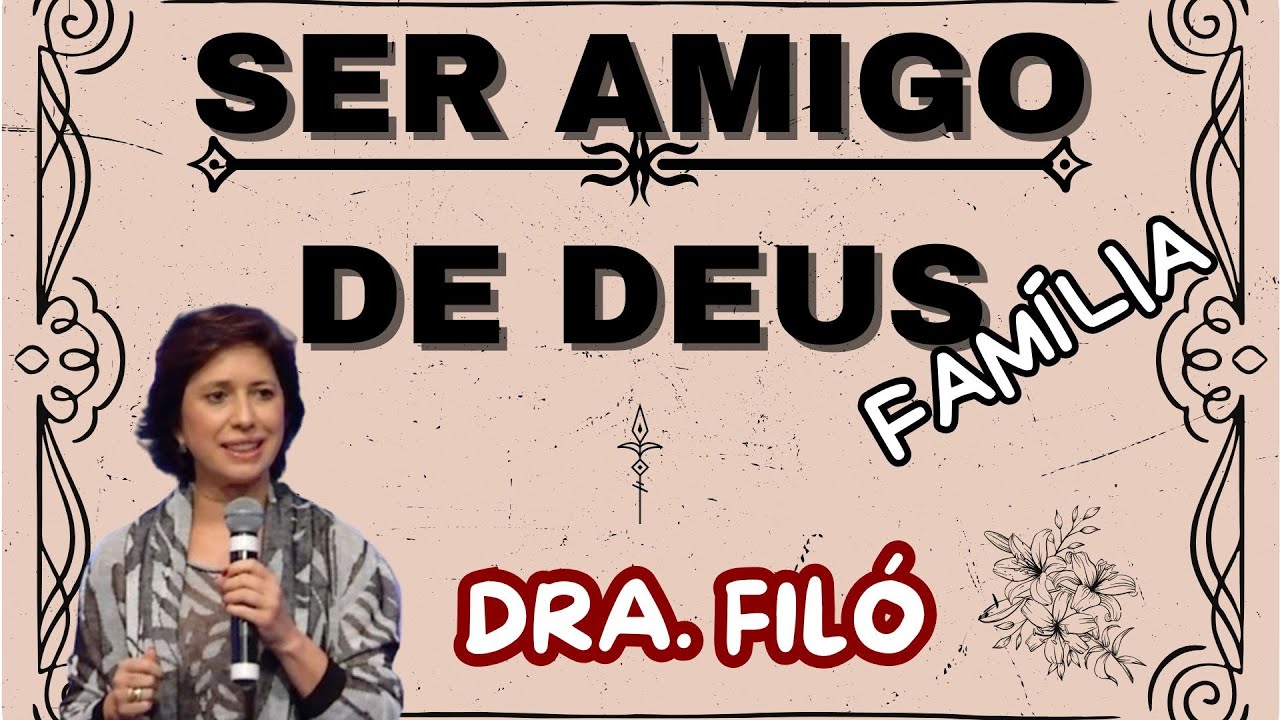 A AMIZADE COM O SENHOR! COMO SER AMIGO DE DEUS! - Pregação Incrível da Dra Filó.