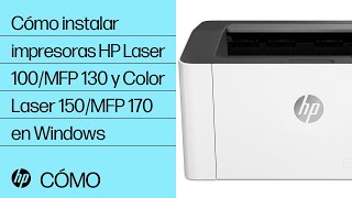 Cómo instalar las impresoras HP de las series Laser 100, MFP 130 y Color Laser 150, MFP 170 en Windows