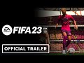 FIFA 23 - Official  Ultimate Team Overview Trailer