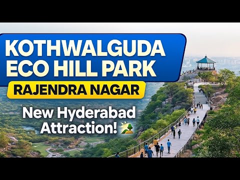 Kothwalguda Eco Hill Park Rajendra Nagar Budvel Himayat Sagar Lake | Hyderabad New Nature Gateway