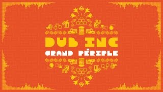 DUB INC - Grand Périple (Lyrics Vidéo Official) - Album "So What"