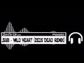 Sabi - Wild Heart (Zeds Dead Remix) 