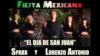 Lorenzo Antonio y SPARX - &quot;El Dia De San Juan&quot;