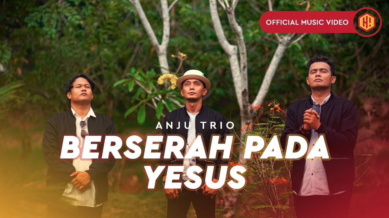 Lirik Lagu Rohani Berserah Pada Yesus - Anju Trio