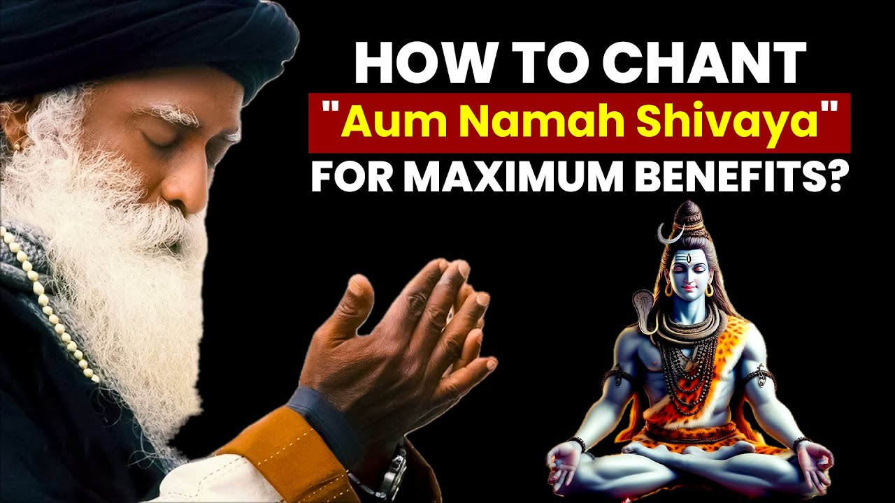 Sadhguru’s POWERFUL GUIDE on CHANTING “ Aum Namah Shivaya “ | Unlock Shiva’s Energy!