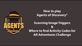How to Play Agents of Discovery -  Image Triggers and Activity Codes