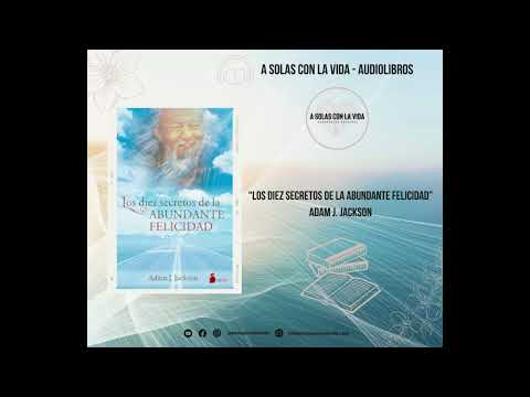 LOS DIEZ SECRETOS DE LA ABUNDANTE FELICIDAD 📕 Adam J. Jackson 📚 Audiolibro Completo #español