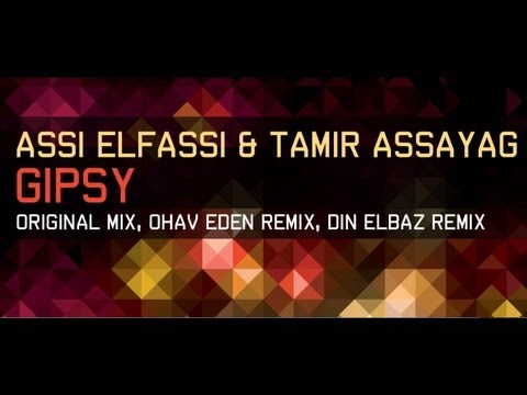 Assi Elfassi & Tamir Assayag - Gipsy (Ohav Eden Remix) (OUT NOW!)