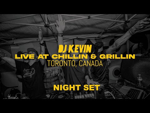 DJ KEVIN live at CHILLIN AND GRILLIN TORONTO (Night Set)