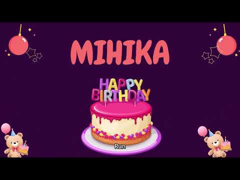 Happy Birthday Mihika 🎂 - Special Birthday song for Mihika (4K)