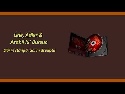 Lele, Adler & Arabii lu' Bursuc - Dai in stanga, dai in dreapta (Official Track)