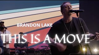This Is A Move - Brandon Lake