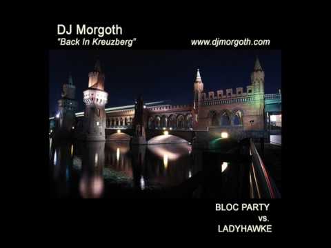 Bloc Party vs. Ladyhawke - Back In Kreuzberg [DJ Morgoth]