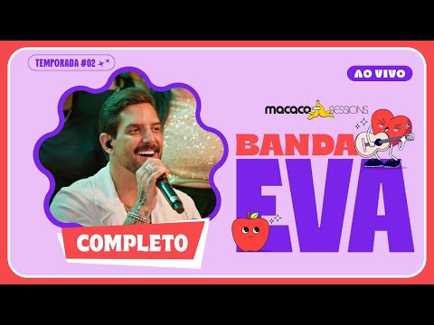 Macaco Sessions: Banda Eva (Ao Vivo) | Completo