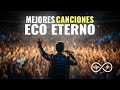 Las mejores CANCIONES de ECO ETERNO | Alfa y Omega, Salmo 23 + | Soul Épico Cristiano