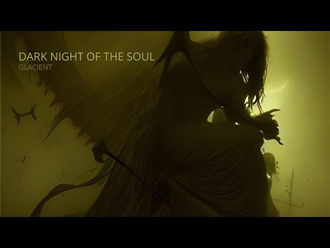Dark Night of the Soul (A mystical journey from darkness to light / Dark ambient)