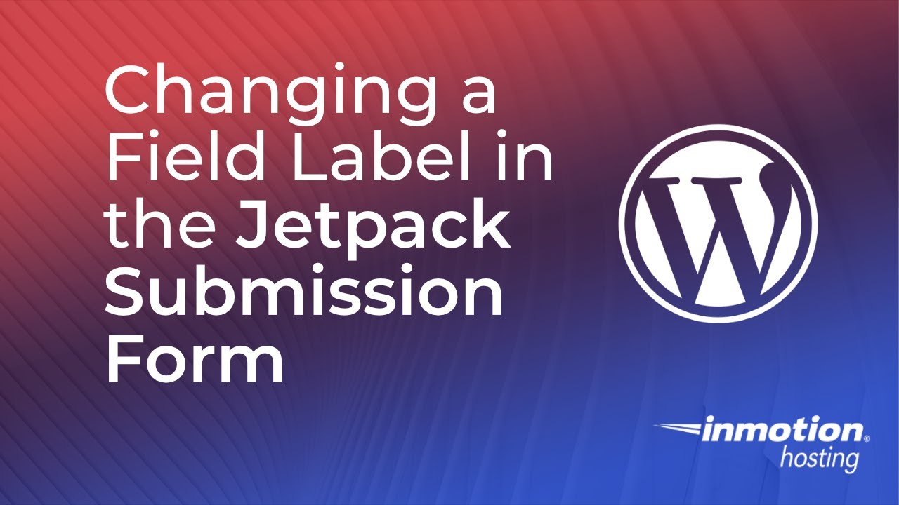 How to Change a Field Label in the Jetpack Submission Form