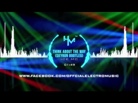 Ice MC - Think About The Way (Skyron Bootleg)