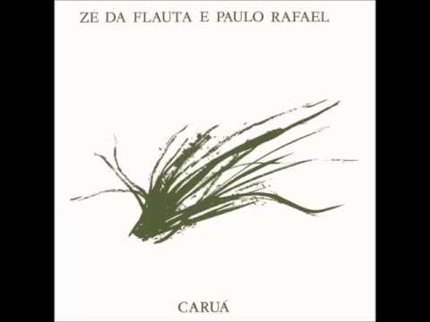 Zé da Flauta & Paulo Rafael - Caruá (1980)
