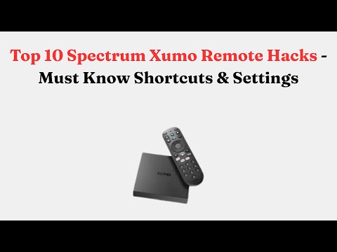 Top 10 Spectrum Xumo Remote Hacks  - Must Know Shortcuts & Settings