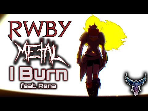 RWBY - I Burn (feat. Rena) 【Intense Symphonic Metal Cover】